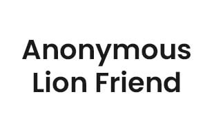 Anonymous Lion Friend